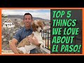 5 Reasons We Love El Paso