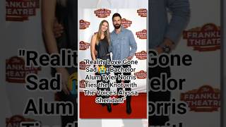 "Reality Love Gone Sad 😭: Bachelor Alum Tyler Norris Ties the Knot with The Voice's Alyssa Sheridan!