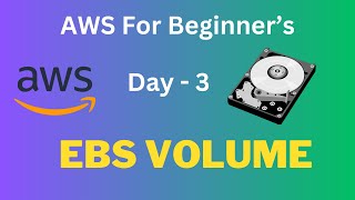 Day - 3 ||  Introduction To AWS EBS Volume || What is EBS Volume || AWS For Beginners