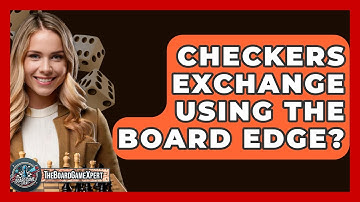 Checkers Exchange Using The Board Edge? - The Board Game Xpert