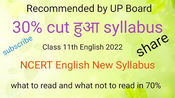 Class 11th English 30% Reduced Syllabus 2022 | 70 % Syllabus | UP BOARD | NCERT English