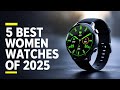 Top 5 Best Smartwatches for Women 2025 -   Best Smartwatches for Women 2025