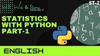 Statistics Hands on with Python , Part - 1 || English || ST - 2 || Explained || We & Data