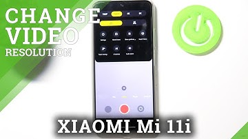 How to Change Video Resolution on Xiaomi Mi 11i – Set Up Resolution