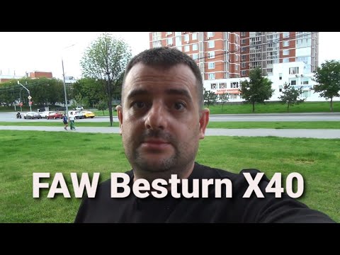 FAW Besturn X40- НЕ ПОКУПАЙ -пока не посмотришь это видео!