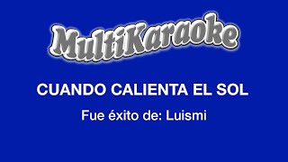 Miniatura del video "Cuando Calienta El Sol - Multikaraoke - Fue Éxito de Luismi"