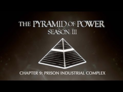 The Pyramid of Power: Chapter 9 – The Prison-Industrial Complex
