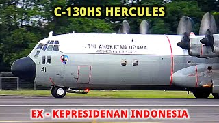 Masih Gagahnya Pesawat Hercules Ex-Kepresidenan C-130Hs Hercules A-1341 Tni Au