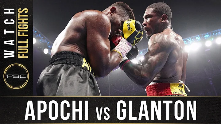 Apochi vs Glanton FULL FIGHT: June 27, 2021 | PBC ...