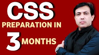 CSS Preparation In Three Months | Study Plan For CSS Exam | Muhammad Akram