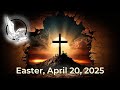 Sunday, April 20, 2025, Easter Sunday