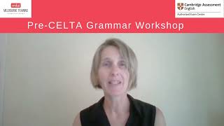 Pre CELTA Grammar Workshop