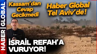 Haber Global Tel Avivde Abdnin Resti İsraili Durduramadı İsrail Refaha Saldırıyor