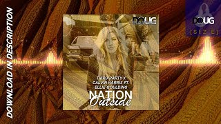 Nation Outside (DOUG Mashup) - Third ≡ Party x Calvin Harris ft. Ellie Goulding