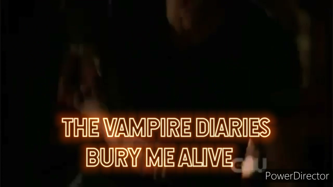 The Vampire Diaries-Bury me alive