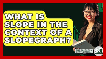 What Is Slope In The Context Of A Slopegraph? - The Friendly Statistician