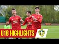 U18 Highlights | Leeds 2-4 Manchester United | The Academy