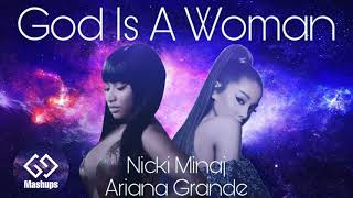 Ariana Grande - God Is a Woman (ft. Nicki Minaj) [mashup]