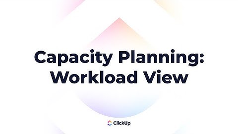 Exploring the Workload View in ClickUp