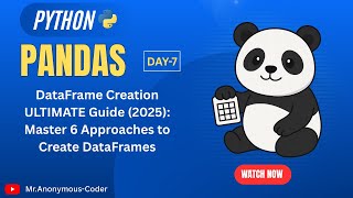 Pandas DataFrame Creation ULTIMATE Guide (2025): Master 6 Approaches to Create DataFrames