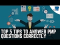 Top 5 Tips to Answer PMP Questions Correctly