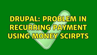 Drupal: Problem in Recurring payment using money scirpts