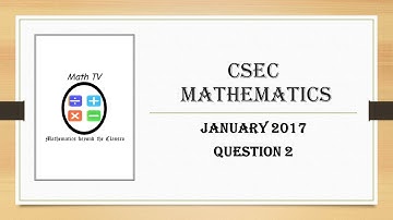 CSEC MATHEMATICS|JANUARY 2017|QUESTION 2| FACTORIZATION, ALGEBRAIC EXPRESSIONS, TRANSPOSITION