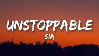 Sia - Unstoppable (Lyrics Video) || Unstoppable Lyrics