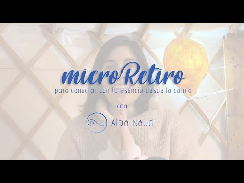 microRetiro -  para conectar con tu esencia desde la calma