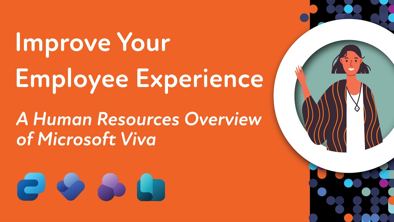 Improve Your Employee Experience: An HR Overview of Microsoft Viva