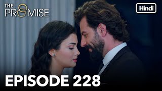 The Promise Episode 228 (Hindi Dubbed)