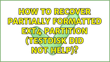 Ubuntu: How to recover partially formatted ext4 partition (testdisk did not help)? (2 Solutions!!)
