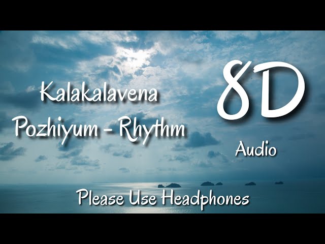 Kalakalavena Pozhiyum Megham | 8D Audio | Rhythm | Please Use Headphones class=
