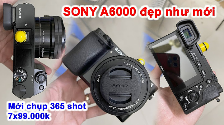 Đánh giá máy ảnh sony alpha a6000 ilce-6000l