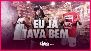 Eu Já Tava Bem - Wesley Safadão | FitDance (Coreografia) | Dance Video