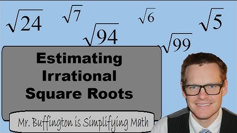 Math 8 Lesson 3: Estimating Irrational Numbers (Simplifying Math)