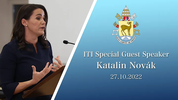 ITI Special Guest Speaker - Katalin Novak