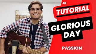 Glorious Day - Passion | TUTORIAL | COVER | CHORDS