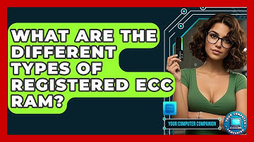 What Are The Different Types Of Registered ECC RAM? - Your Computer Companion