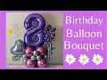 DIY Birthday Balloon Bouquet/How to Make Number Balloon Bouquet/Balloon Tutorial