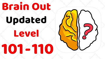Brain Out Level 101 102 103 104 105 106 107 108 109 110  Walkthrough Solution (Updated)