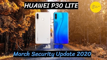 Huawei P30 Lite March Security Update 2020 | EMUI version 10.0.0.194 | The Tech Bite