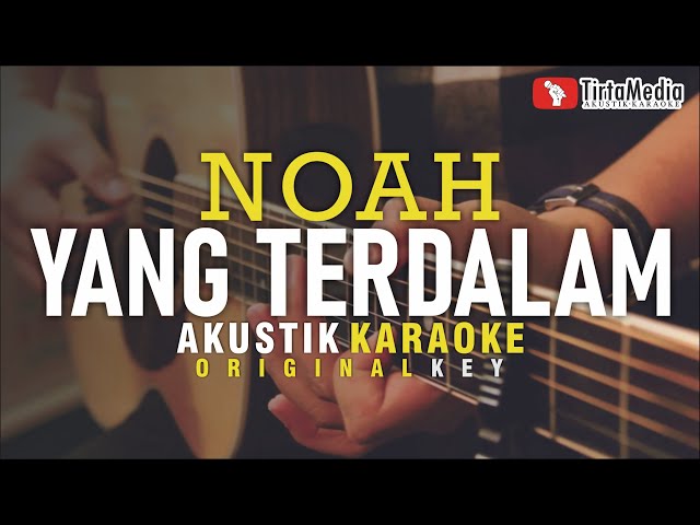 yang terdalam - noah (akustik karaoke) class=