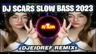 DJ SCARS SLOW BASS - TIKTOK VIRAL(DJEIDREF REMIX)2023