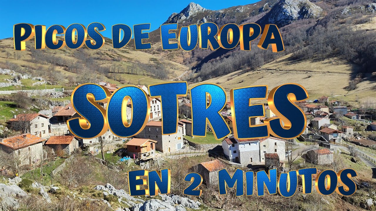 SOTRES en 2 minutos. Conoce los encantos de este bonito pueblo de los Picos de Europa. ASTURIAS.