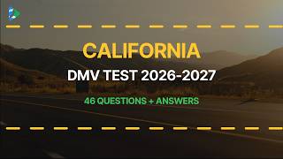 California DMV Written Test 2026-2027 46 Real Questions with Explained Answers