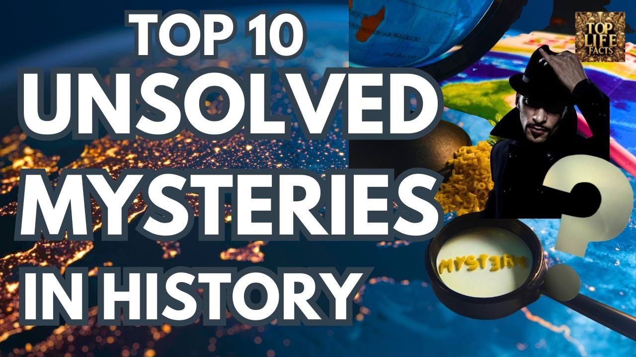 Top 10 Unsolved Mysteries in History 🕵️‍♂️🔍 | Discover the World's ...