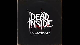 Dead Inside - My Antidote (new album 3/13/2026)