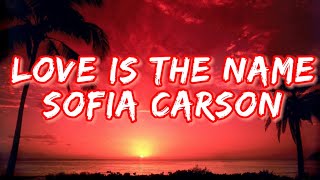 Sofia Carson- Love is the name (lyrics)