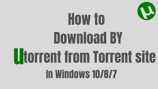 How To Use uTorrent On Windows 10 or 8 or 7 for downloading movies series games softwares in 2020
